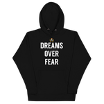 Dreams Over Fear Hoodie