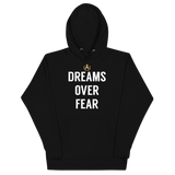 Dreams Over Fear Hoodie