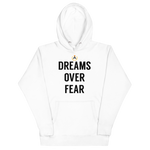 Dreams Over Fear Hoodie