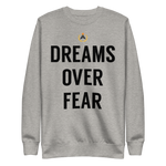 Dreams Over Fear Crewneck