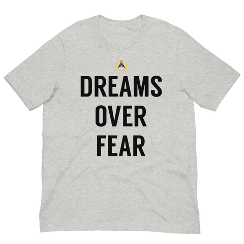 Dreams Over Fear Tee