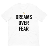 Dreams Over Fear Tee